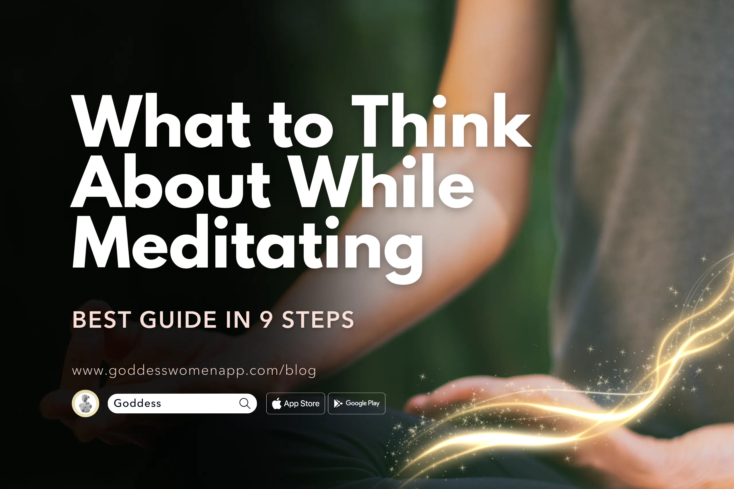 What to Think About While Meditating: Best Guide in 9 Steps