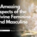 7 Amazing Aspects of the Divine Feminine and Masculine