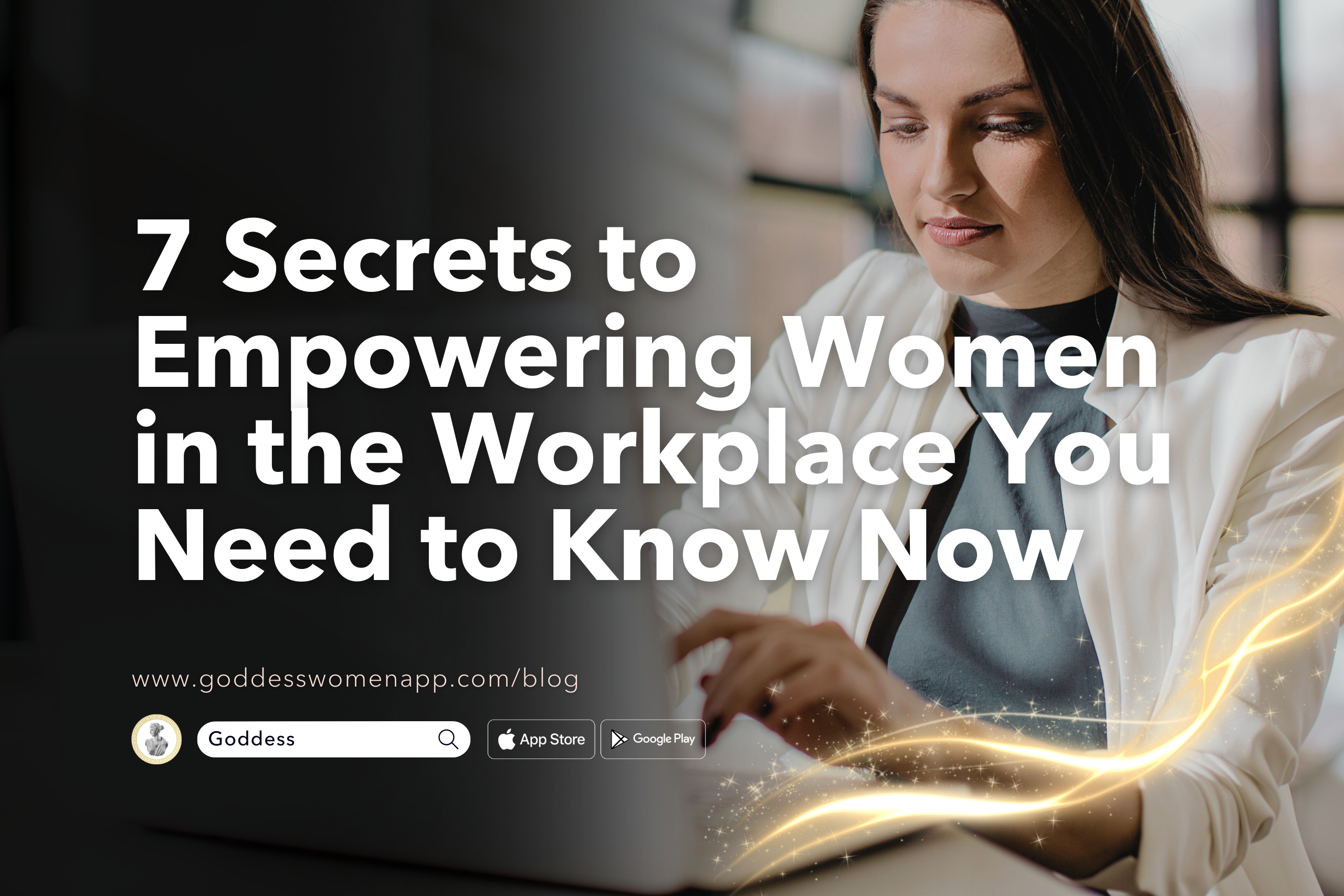 7 Amazing Secrets to Empowering Women in the Workplace You Need to Know Now