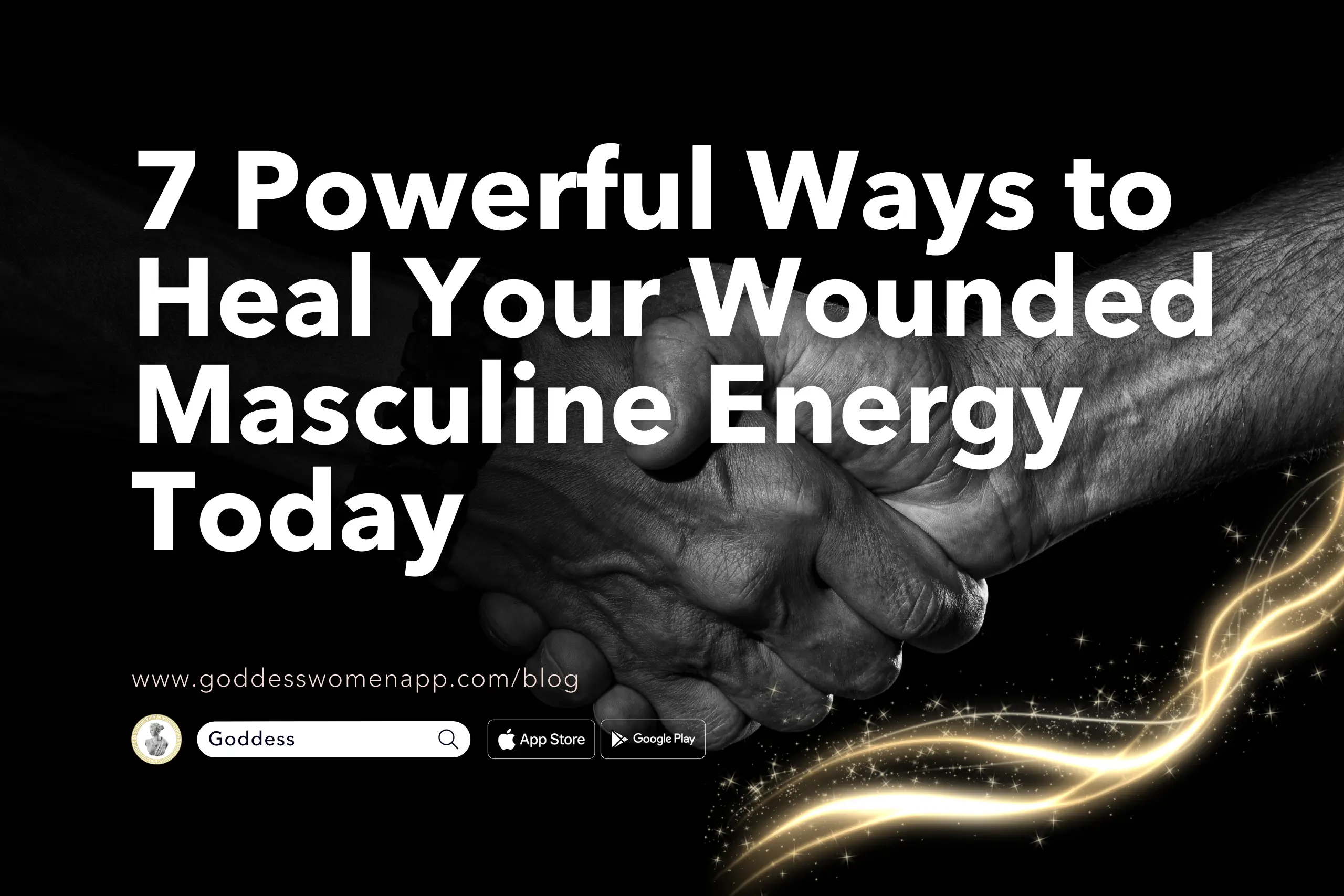 7 Powerful Ways to Heal Your Wounded Masculine Energy Today