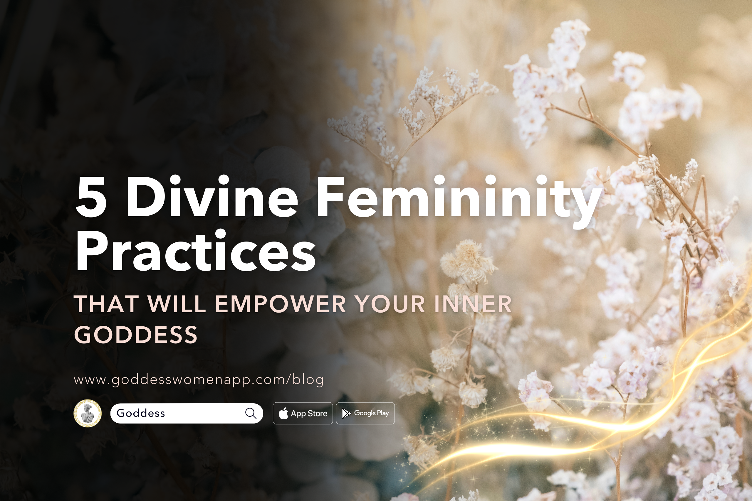 5 Divine Femininity Practices That Will Empower Your Inner Goddess