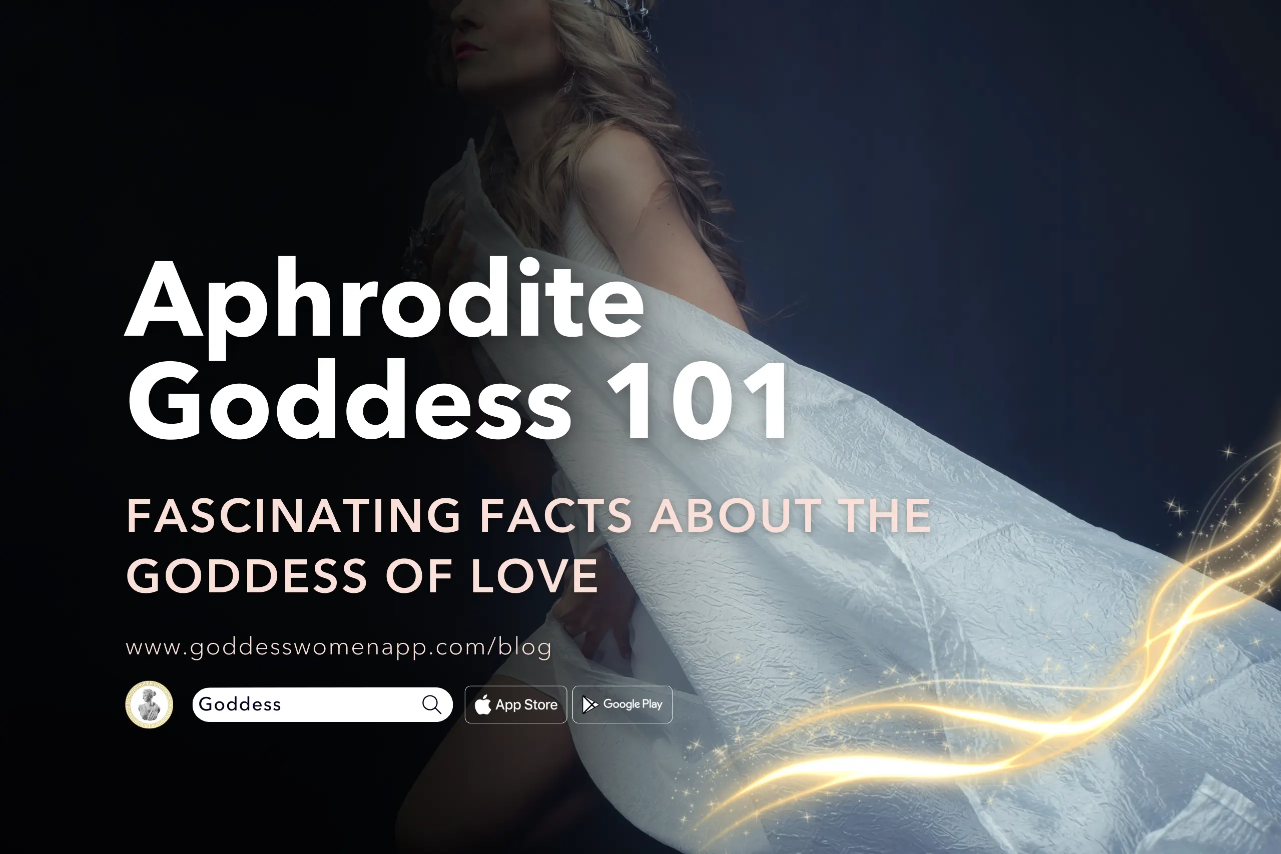 Aphrodite Goddess 101: Fascinating Facts About the Goddess of Love