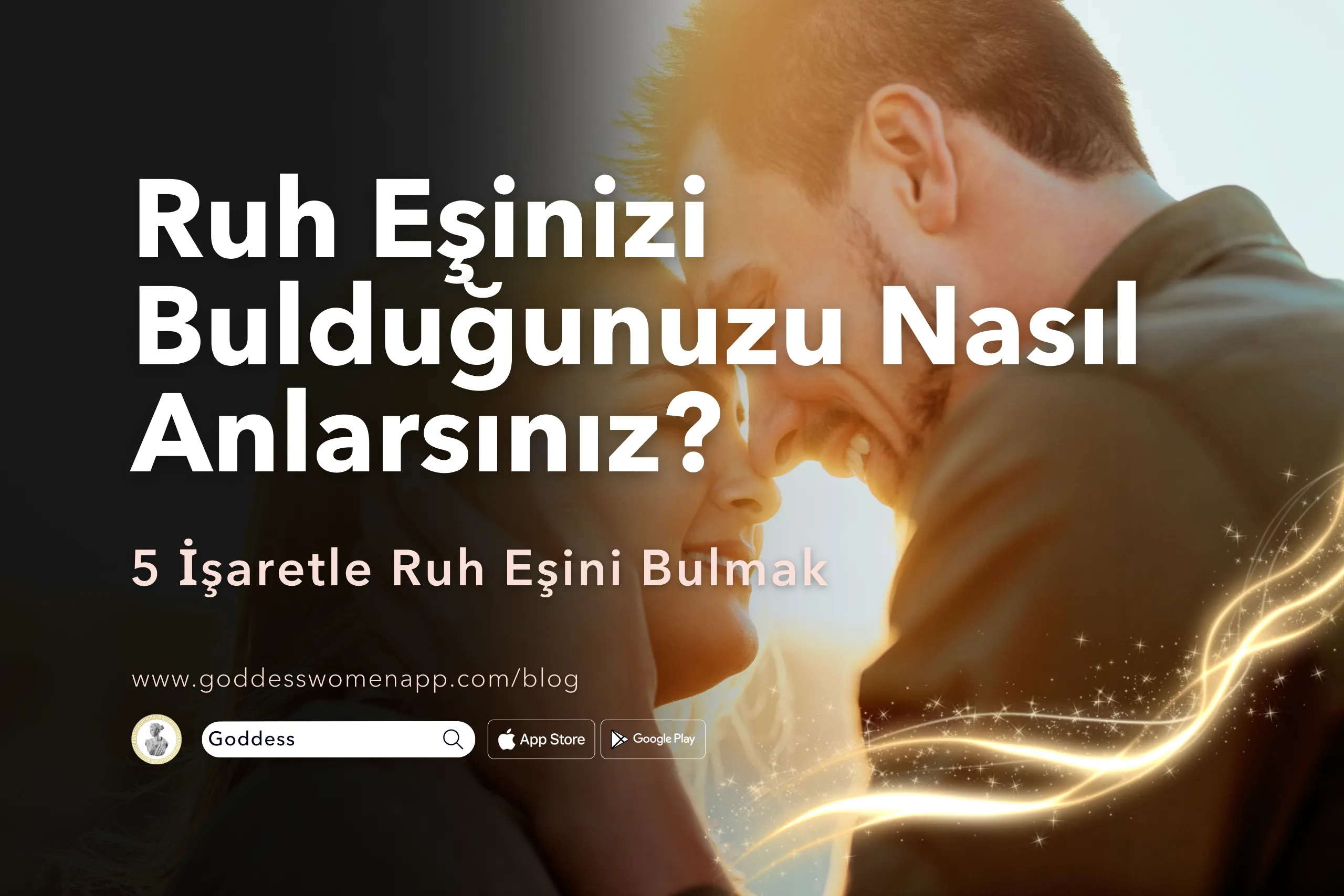 5 İşaretle Ruh Eşinizi Bulduğunuzu Nasıl Anlarsınız?