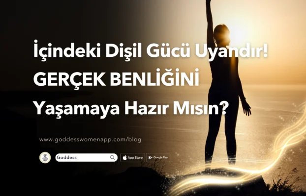 İçindeki Gücü Uyandır! En GERÇEK BENLİĞİNE Hazır Mısın?