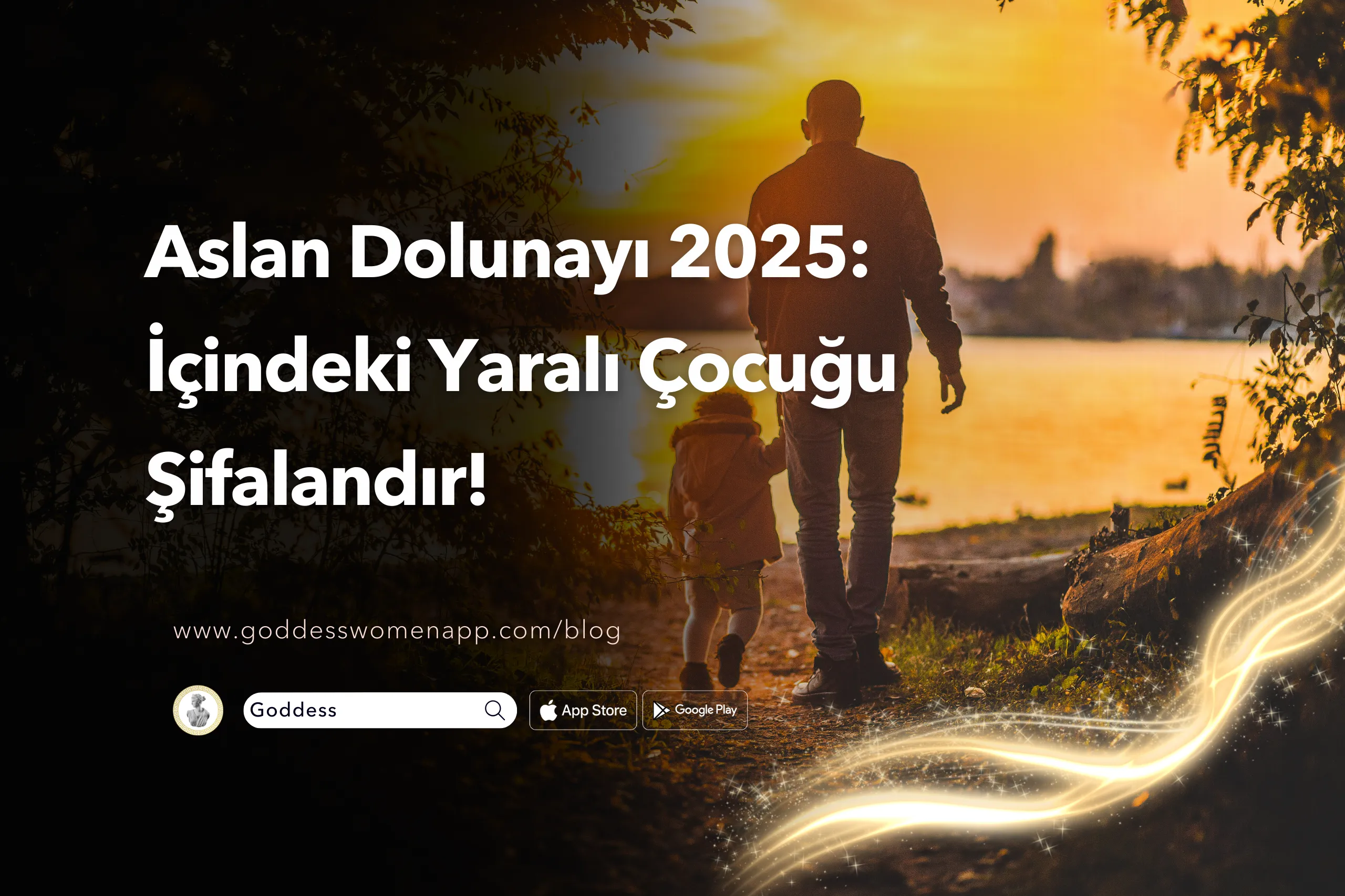 Aslan Dolunayı 2025: İçindeki Yaralı Çocuğu Şifalandır!