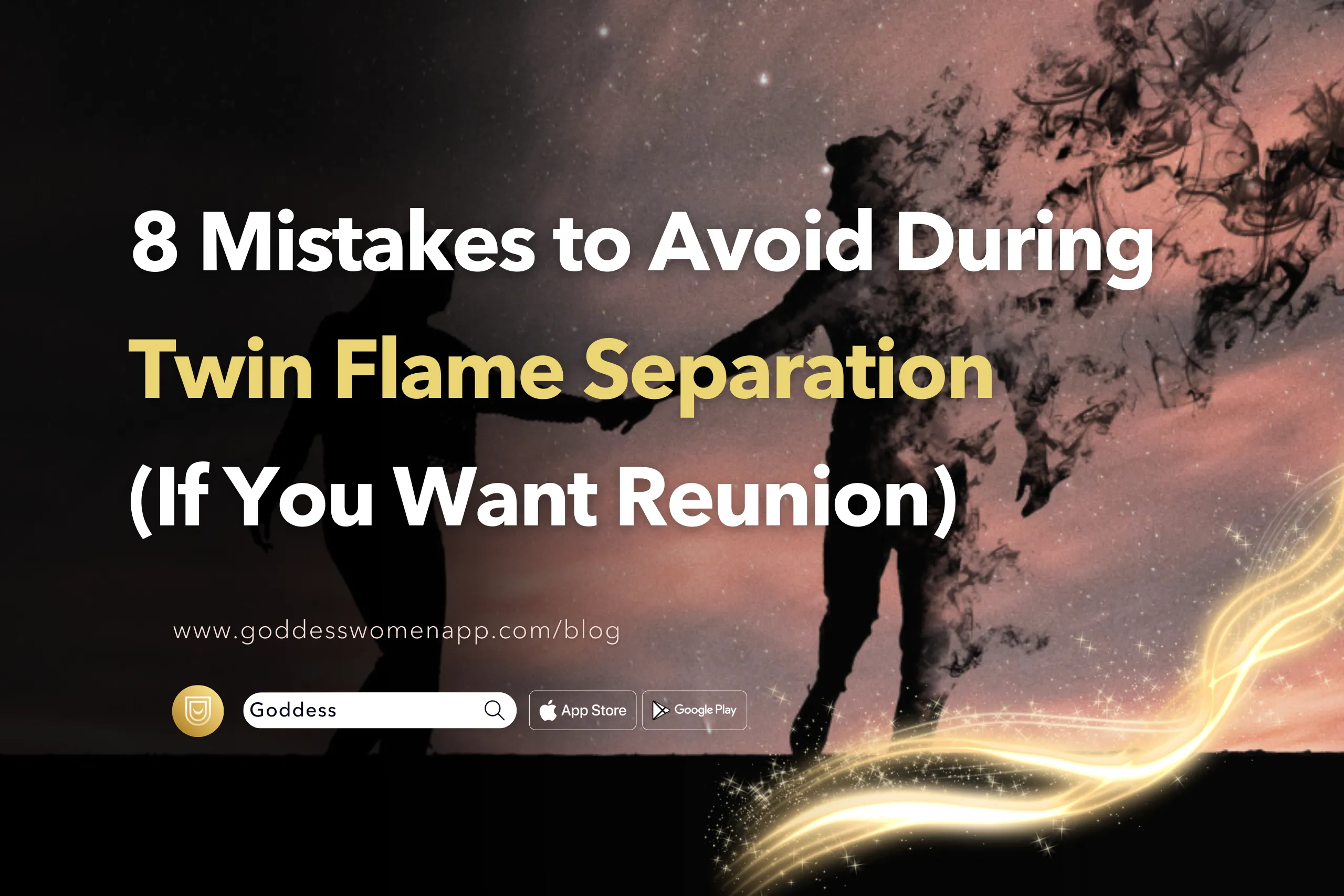 8 Mistakes to Avoid During Twin Flame Separation (If You Want Reunion)