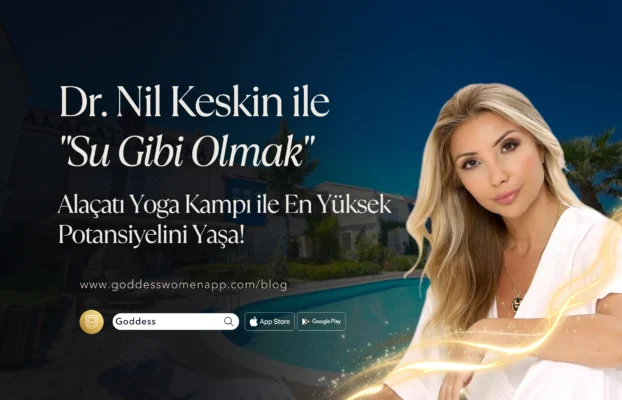 Dr. Nil Keskin ile “Su Gibi Olmak” | Alaçatı Yoga Kampı ile Yepyeni Bir Sen!