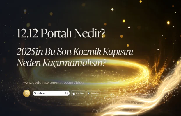 12.12 Portalı Nedir? 2025’in Bu Son Kozmik Kapısını Neden Kaçırmamalısın?
