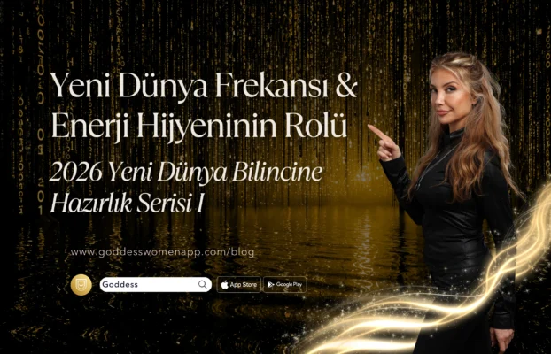 Yeni Dünya’nın Frekansı ve Enerji Hijyeninin Rolü | 2026 Yeni Dünya Bilincine Hazırlık Serisi