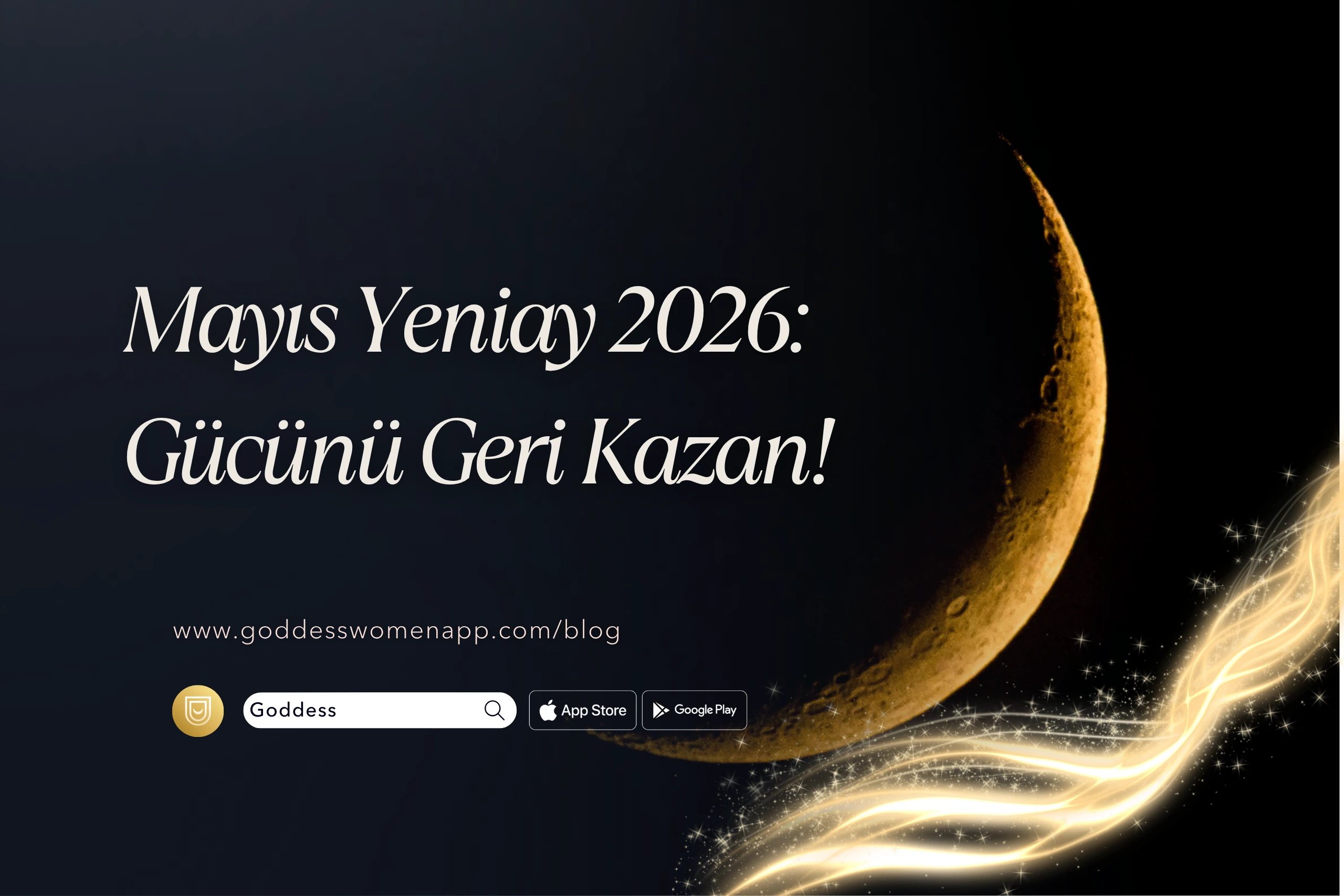 Mayıs Yeniay 2026: Gücünü Geri Kazan!